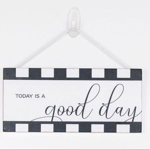 Today is a good day... Wood Sign